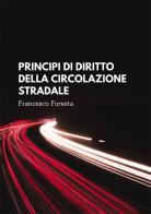Principi di diritto della circolazione stradale di Francesco Foresta edito da Essebi Italia
