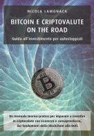 Bitcoin e criptovalute on the road. Guida all'investimento per autostoppisti di Nicola Lamonaca edito da Youcanprint