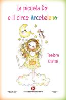 La piccola Do e il circo Arcobaleno di Teodora Chirizzi edito da Kimerik