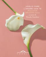 Voglio fare l'amore con te. Poesie erotiche dell'antichità classica edito da Ponte alle Grazie