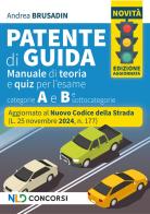Manuale per la patente, aggiornato al nuovo Codice della Strada 2025. Teoria + quiz per patenti A e B e sottocatgorie. Nuova ediz. di Andrea Brusadin edito da Nld Concorsi
