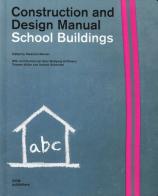 School buildings. Construction and design manual edito da Dom Publishers