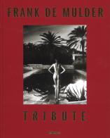 Frank De Mulder. Tribute. Ediz. illustrata edito da TeNeues