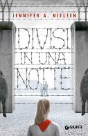 Divisi in una notte di Jennifer A. Nielsen edito da Giunti Junior