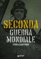 Seconda guerra mondiale. Storia illustrata di Flavio Fiorani edito da Giunti Editore