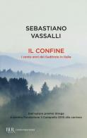 Il confine. I cento anni del Sudtirolo in Italia di Sebastiano Vassalli edito da Rizzoli