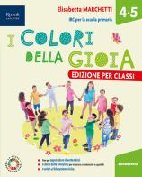 I colori della gioia. Con Il mio quaderno di Religione, HUB kids, HUB kit. Per la 4ª e 5ª classe della Scuola primaria. Con e-book. Con espansione online di Elisabetta Marchetti edito da Theorema Libri