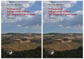Storia moderna dell'agricoltura siciliana: dall'anteguerra ai giorni nostri vol.1-2 di Antonino Bacarella edito da La Zisa