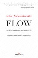 Flow. Psicologia dell'esperienza ottimale di Mihály Csíkszentmihályi edito da ROI edizioni