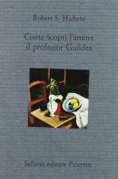 Come scoprì l'amore il professor Guildea di Robert S. Hichens edito da Sellerio Editore Palermo