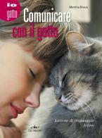 Comunicare con il gatto. Lezioni di linguaggio felino di Martina Braun edito da De Vecchi