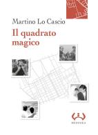 Il quadrato magico di Martino Lo Cascio edito da Mesogea