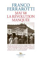 Mai '68. La révolution manquée di Franco Ferrarotti edito da Gangemi Editore