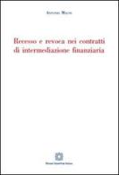 Recesso e revoca nei contratti di intermediazione finanziaria di Antonio Magni edito da Edizioni Scientifiche Italiane