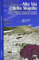 Guida all'alta via della Majella. Natura e presenza umana in un ambiente estremo edito da CARSA