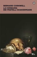 La congiura dei fratelli Shakespeare di Bernard Cornwell edito da TEA