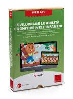 Sviluppare le abilità cognitive nell'infanzia. Giochi e attività per bambine e bambini dai 5 anni. Web app. Con software di Cristina Coggi, Paola Ricchiardi, Emanuela Torre edito da Erickson