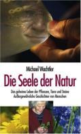 Die Seele der Natur di Michael Wachtler edito da Athesia Spectrum