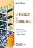 La sicurezza nei cantieri edili. Con CD-ROM di Giorgio Mallamaci edito da Edizioni Univ. Romane