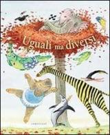 Uguali ma diversi. Ediz. illustrata di Ingrid Schubert, Dieter Schubert edito da Lemniscaat