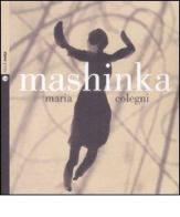 Mashinka. Con CD Audio di Maria Colegni edito da Nota