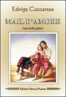 Mail d'amore vol.2 di Edvige Cuccarese edito da Penna d'Autore