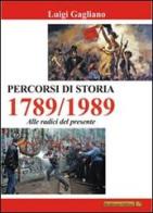 Percorsi di storia 1789-1989 alle radici del presente di Luigi Gagliano edito da Bonfirraro