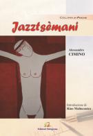 Jazztsemani di Alessandro Cimino edito da Melagrana