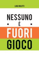 Nessuno è fuorigioco di Luigi Orlotti edito da Edizioni di Sofia