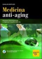 Medicina anti-aging. Prevenire l'invecchiamento e migliorare la qualità della vita di Gianluigi Bertuzzi edito da Academia Universa Press