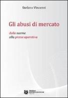 Gli abusi di mercato di Stefano Vincenzi edito da Tangram Edizioni Scientifiche