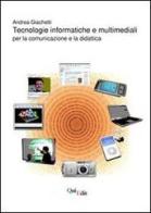 Tecnologie informatiche e multimediali. Per la comunicazione e la didattica di Andrea Giachetti edito da QuiEdit