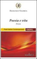 Poesia e vita di Francesco Vigorita edito da Ismecalibri