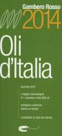 Oli d'Italia 2014. I migliori extravergine. Raccolta 2013 edito da Gambero Rosso GRH