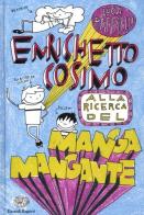 Enrichetto Cosimo alla ricerca del manga mangante di Luca Raffaelli, Andrea Cavallini edito da Einaudi Ragazzi