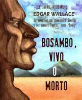 Bosambo, vivo o morto di Edgar Wallace edito da Robin