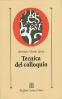 Tecnica del colloquio di Antonio A. Semi edito da Raffaello Cortina Editore