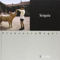 Scigula. Con CD Audio di Francesco Magni edito da Bellavite Editore