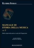 Manuale di storia della musica vol.1 di Elvidio Surian edito da Rugginenti