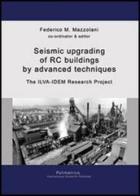 Seismc upgrading of RC buildings by advanced techniques. The Ilva-Idem research project. Ediz. inglese edito da Polimetrica