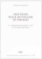 Due studi sulle Bucoliche di Virgilio di Antonio Marchetta edito da Gruppo Editoriale Int.