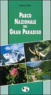 Parco nazionale del Gran Paradiso di Stefano Ardito edito da Iter Edizioni