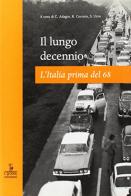 Il lungo decennio. L'Italia prima del '68 edito da Cierre Edizioni