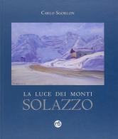 La luce dei monti: Solazzo di Carlo Sgorlon edito da Nuovi Sentieri
