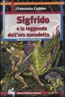Sigfrido e la leggenda dell'oro maledetto di Francesca Caddeo edito da Nuove Edizioni Romane