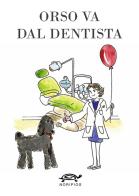 Orso va dal dentista di Valentina Lascialfari edito da Noripios