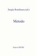 Metodo di Sergio Rondinara edito da ilmiolibro self publishing