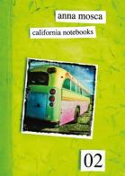 California notebooks 02. Ediz. italiana e inglese di Anna Mosca edito da Youcanprint