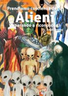 Prendiamo coscienza degli alieni, imparando a riconoscerli vol.2 di Angel Jeanne edito da EBS Print