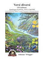 Versi diversi. Antologia di poesia, versi e racconti 16ª edizione edito da Edizioni Il Saggio